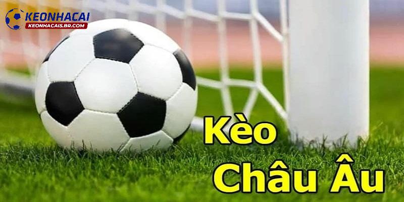 Dự đoán kèo bóng đá không thể thiếu kèo châu Âu